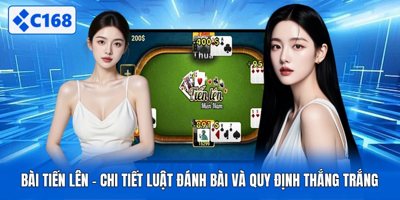 Bài Tiến Lên - Chi Tiết Luật Đánh Bài Và Quy Định Thắng Trắng