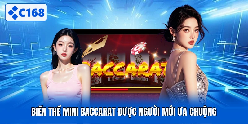 Biến thể Mini Baccarat được người mới ưa chuộng