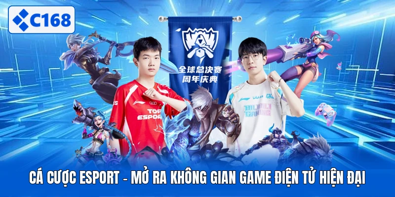 Cá Cược Esport - Mở Ra Không Gian Game Điện Tử Hiện Đại
