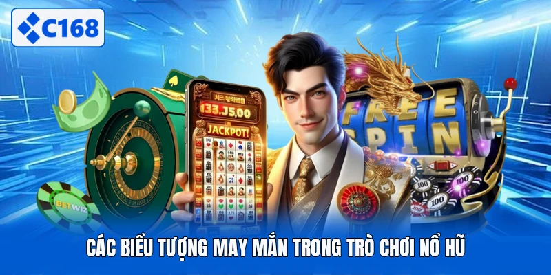 Các biểu tượng may mắn trong trò chơi nổ hũ