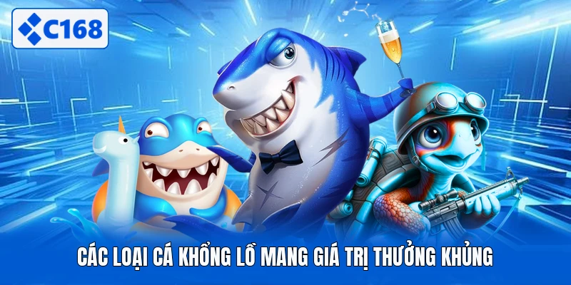 Các loại cá khổng lồ mang giá trị thưởng khủng