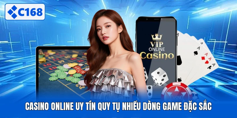 Casino online uy tín quy tụ nhiều dòng game đặc sắc