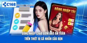 Đăng Nhập C168 Đảm Bảo An Toàn Trên Thiết Bị Cá Nhân Của Bạn
