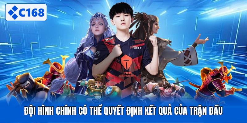 Đội hình chính có thể quyết định kết quả của trận đấu