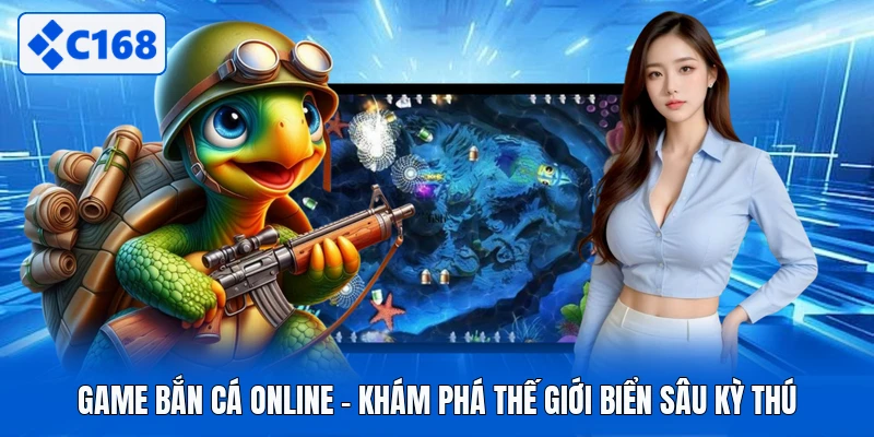 Game Bắn Cá Online - Khám Phá Thế Giới Biển Sâu Kỳ Thú