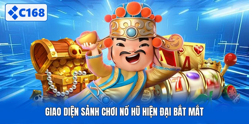 Giao diện sảnh chơi nổ hũ hiện đại bắt mắt