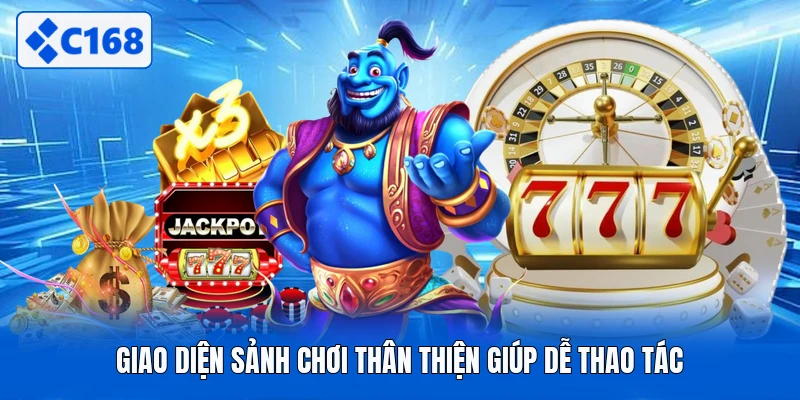 Giao diện sảnh chơi thân thiện giúp dễ thao tác