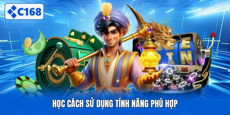 Học cách sử dụng tính năng phù hợp
