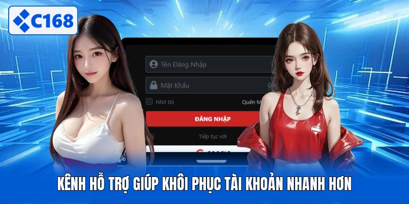 Kênh hỗ trợ giúp khôi phục tài khoản nhanh hơn