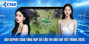 Kèo Esport C168 Tổng Hợp Số Liệu Thi Đấu Chi Tiết Trong 2026