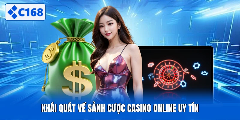 Khái quát về sảnh cược casino online uy tín