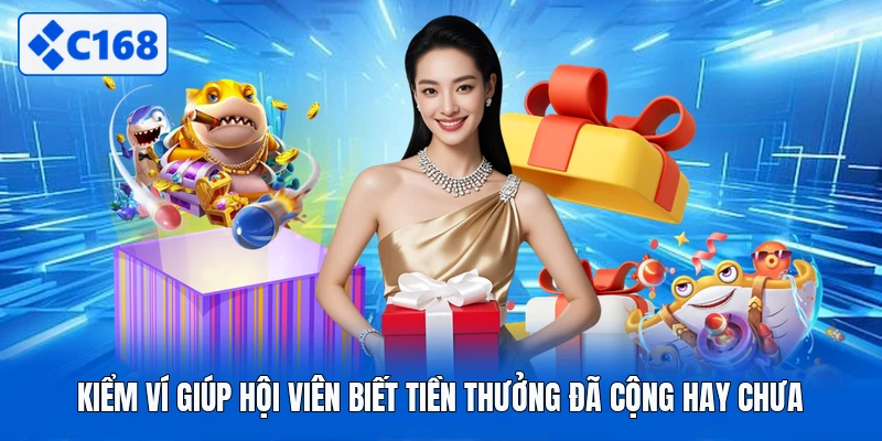 Kiểm ví giúp hội viên biết tiền thưởng đã cộng hay chưa