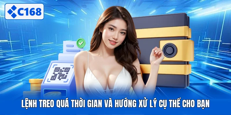 Lệnh treo quá thời gian và hướng xử lý cụ thể cho bạn