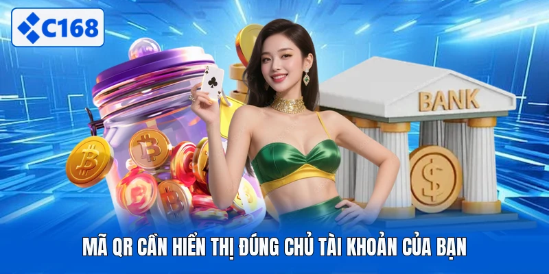 Mã QR cần hiển thị đúng chủ tài khoản của bạn