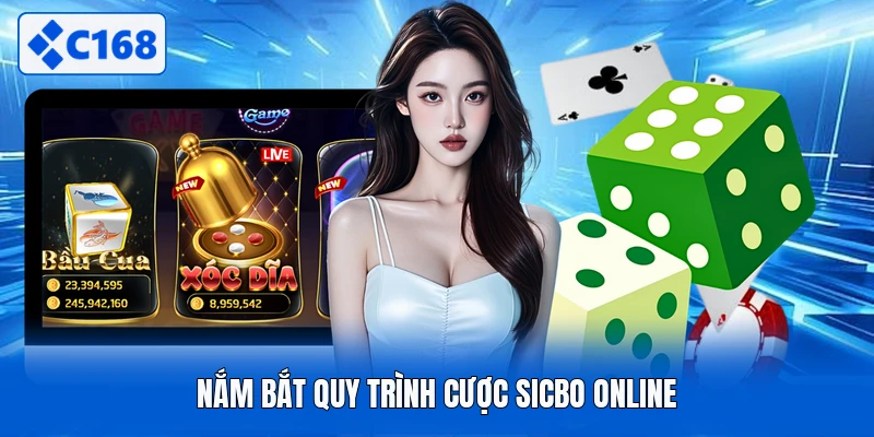 Nắm bắt quy trình cược sicbo online
