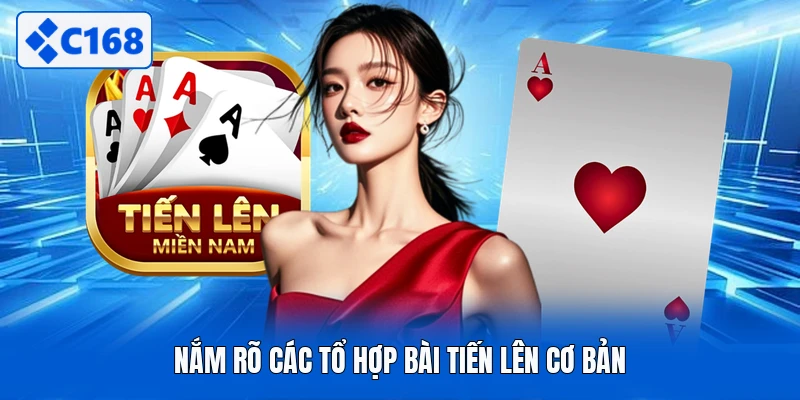 Nắm rõ các tổ hợp bài tiến lên cơ bản