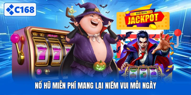 Nổ hũ miễn phí mang lại niềm vui mỗi ngày