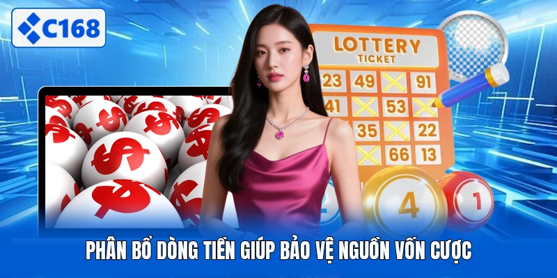 Phân bổ dòng tiền giúp bảo vệ nguồn vốn cược