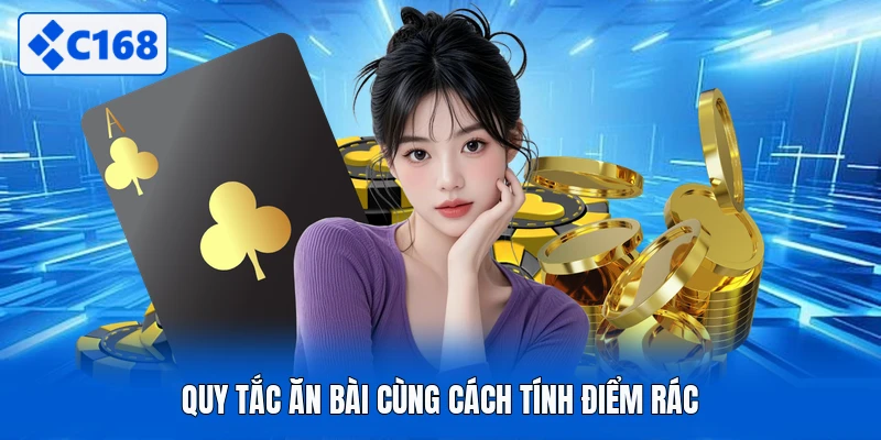 Quy tắc ăn bài cùng cách tính điểm rác