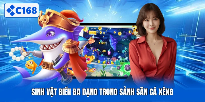 Sinh vật biển đa dạng trong sảnh săn cá xèng