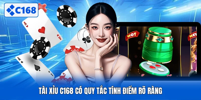 Tài xỉu C168 có quy tắc tính điểm rõ ràng