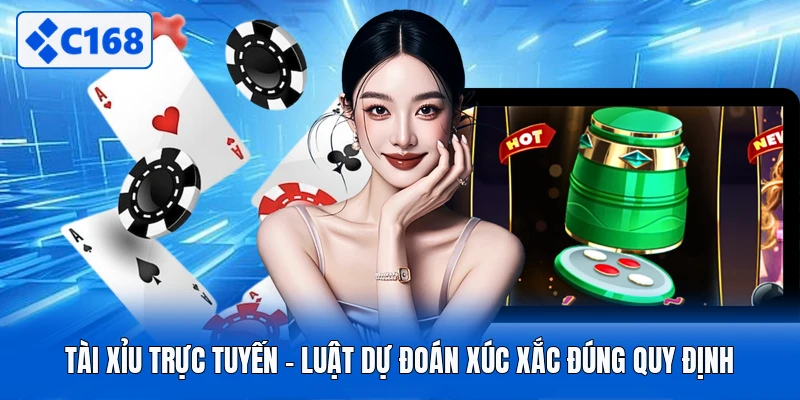 Tài Xỉu Trực Tuyến - Luật Dự Đoán Xúc Xắc Đúng Quy Định