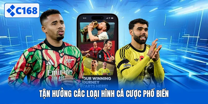 Tận hưởng các loại hình cá cược phổ biến