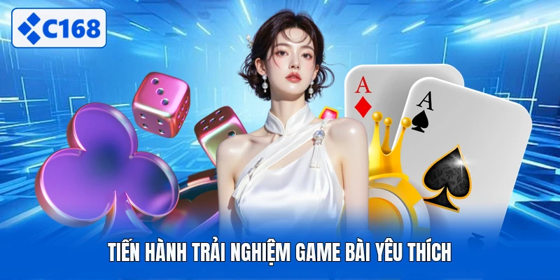 Tiến hành trải nghiệm game bài yêu thích