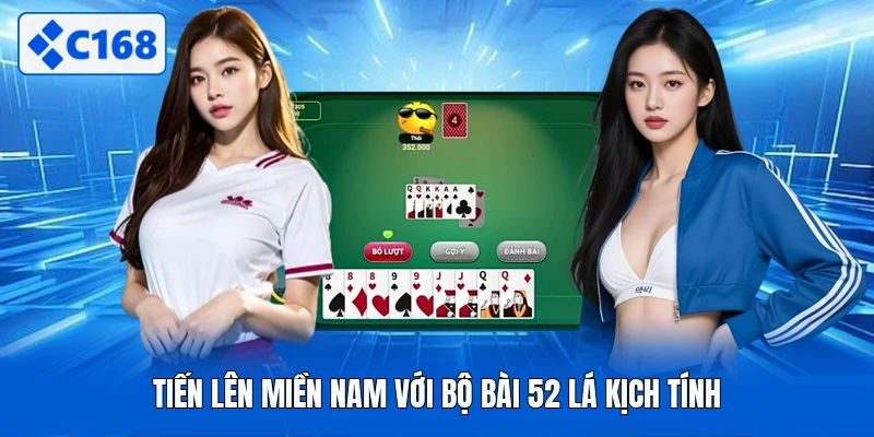 Tiến lên miền nam với bộ bài 52 lá kịch tính