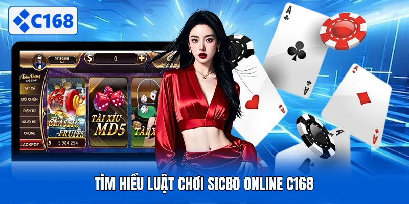 Tìm hiểu luật chơi sicbo online C168