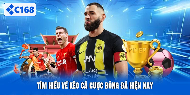 Tìm hiểu về kèo cá cược bóng đá hiện nay