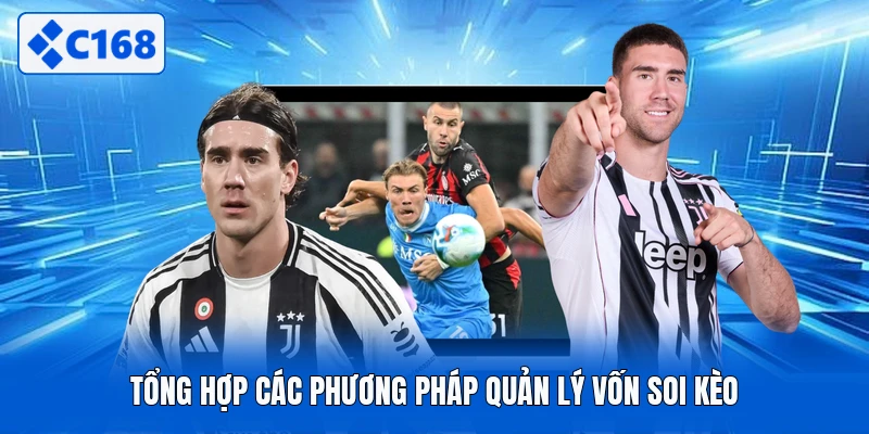 Tổng hợp các phương pháp quản lý vốn soi kèo