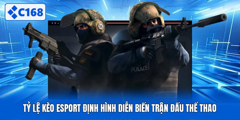 Tỷ lệ kèo esport định hình diễn biến trận đấu thể thao