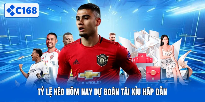 Tỷ lệ kèo hôm nay dự đoán tài xỉu hấp dẫn