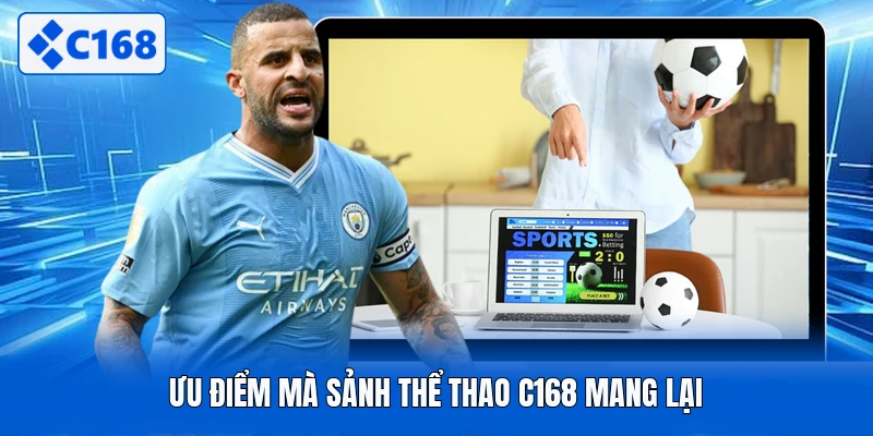 Ưu điểm mà sảnh thể thao C168 mang lại