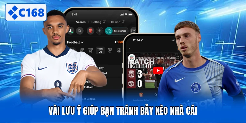 Vài lưu ý giúp bạn tránh bẫy kèo nhà cái