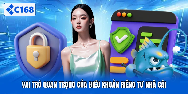 Vai trò quan trọng của điều khoản riêng tư nhà cái