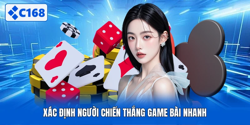 Xác định người chiến thắng game bài nhanh